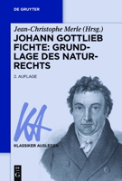 Johann Gottlieb Fichte: Grundlage Des Naturrechts 3110441721 Book Cover