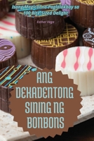 Ang Dekadentong Sining Ng Bonbons (Philippine Languages Edition) 1835933602 Book Cover