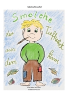 Smolche der aus dem Tiefherbst kam: Ein Märchenbuch der Sabbelbücher 3756840670 Book Cover