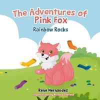 The Adventures of Pink Fox: Rainbow Rocks 1777408202 Book Cover