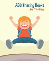 ABC Tracing Books For Toddlers: Preschool And Kids. Coloring And Letter Tracing Book, Practice For Kids, Ages 3-5, Alphabet Writing Practic 109897154X Book Cover