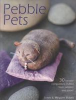Pebble Pets: 30 Lovable Companions Crafted from Pebbles and Paper 0715331752 Book Cover