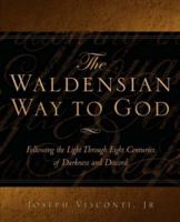 The Waldensian Way to God 1591607922 Book Cover
