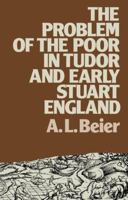 The Problem of the Poor in Tudor and Early Stuart England 1138157937 Book Cover