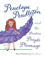 Penelope Pendleton and the Peculiar Purple Plumage 1543927491 Book Cover