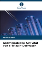 Antimikrobielle Aktivität von s-Triazin-Derivaten (German Edition) 6209644155 Book Cover