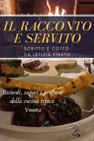 IL RACCONTO È SERVITO: Ricordi, sapori e profumi della cucina tipica Veneta (Italian Edition) B0B1CP8CQ8 Book Cover
