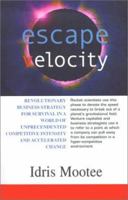 Escape Velocity: Revolutionary Business Strategy for Survival in a World of Unprecendented Competitive Intensity and Accelerated Change 0968547702 Book Cover