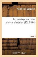 Le Mariage Au Point de Vue Chra(c)Tien. Tome 3 0341317489 Book Cover