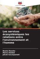Les services écosystémiques les relations entre l'environnement et l'homme (French Edition) 6209901506 Book Cover