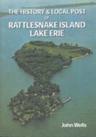 The History and Local Post of Rattlesnake Island, Lake Erie 1903607418 Book Cover