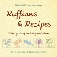 Ruffians & Recipes: Edible Legacies of the Portuguese Explorers B0FN2YFW51 Book Cover