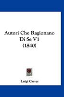 Autori Che Ragionano Di Se V1 (1840) 1160310580 Book Cover