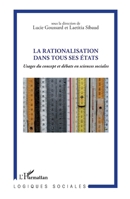 La rationalisation dans tous ses états: Usages du concept et débats en sciences sociales 2336291894 Book Cover