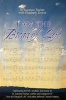 I Am the Bread of Life: Wisdom and Insights from One of Catholicism's Most Beloved Musicians 0824524497 Book Cover