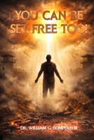 You Can Be Set Free Too! 1971694517 Book Cover