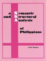 A Semantic and Structural Analysis of Philippians (Semantic and Structural Analysis series) 1556710208 Book Cover