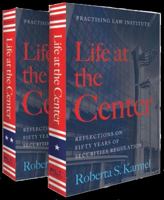 Life at the Center: Reflections on Fifty Years of Securities Regulation 1402423020 Book Cover