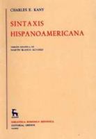 Sintaxis Hispanoamericana/ American-Spanish Syntax (Biblioteca Romanica Hispanica: Estudios Y Ensayos/ Roman Hispanic Library: Studies and Essays) (Spanish Edition) 8424903870 Book Cover