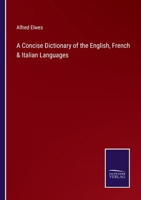 A Concise Dictionary of the English, French & Italian Languages 3375174152 Book Cover