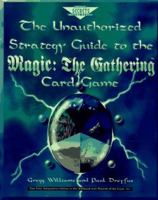 The Unauthorized Strategy Guide to the Magic: The Gathering Card Game (Secrets of the Games Series.) 0761502602 Book Cover