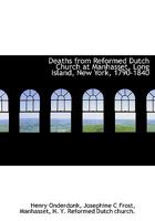 Deaths from Reformed Dutch Church at Manhasset, Long Island, New York, 1790-1840 0530145987 Book Cover