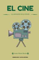 El cine: a la reflexi�n por la ficci�n 1537752227 Book Cover