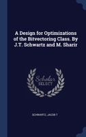 A Design for Optimizations of the Bitvectoring Class. By J.T. Schwartz and M. Sharir 137697858X Book Cover