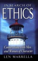 In Search of Ethics: Conversations with Men and Women of Character