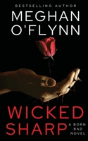 Wicked Sharp: A Born Bad Novel B09Z7FMR2R Book Cover