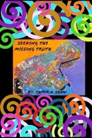 Seeking the Missing Truth 1985720809 Book Cover