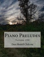 Piano Preludes Volume #50 1981850953 Book Cover