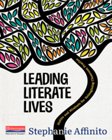 Leading Literate Lives: Habits and Mindsets for Reimagining Classroom Practice 0325118329 Book Cover