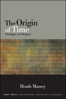 The Origin of Time: Heidegger and Bergson 1438455321 Book Cover