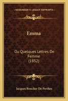 Emma: Ou Quelques Lettres De Femme (1852) 1272069583 Book Cover