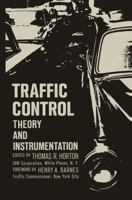 Traffic Control: Theory and Instrumentation. Based on papers presented at the Interdisciplinary Clinic on Instrumentation Requirements for Traffic ... held December 16–17, 1963, at New York City 146841724X Book Cover