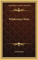 Wilderness West 1428653767 Book Cover