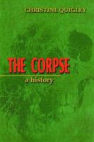The Corpse: A History 0786401702 Book Cover