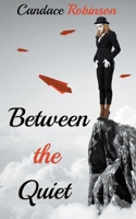 Between the Quiet 1960949241 Book Cover