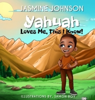 YAHUAH Loves Me, This I Know B0F28K7Z9M Book Cover