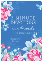 3-Minute Devotions from the Proverbs Journal: Wisom for Women 1636091296 Book Cover