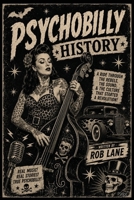 Psychobilly History: History of Psychobilly, Its Bands, Culture, and Underground Legacy B0H6R1H3WS Book Cover