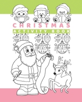 Christmas Activity Book: Christmas Fun Pages, Activity Book Christmas Themed,Winter Fun At Home Activity,Holiday Coloring Pages,Puzzle,Sudoku,Kids Journal 100 pages of Christmas Fun 8x10 inches. 1697027725 Book Cover