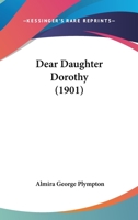 Dear Daughter Dorothy 1120275474 Book Cover