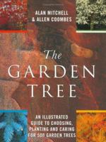 Garden Tree an Illustrated Guide to Choosing P 1841880078 Book Cover