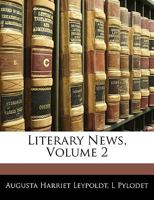 Literary News, Volume 2 114270727X Book Cover