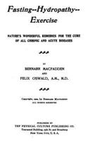 MacFadden's Fasting Hydropathy and Exercise Nature's Wonderful Remedies for the Cure of All Chronic and Acute Diseases 1481148796 Book Cover