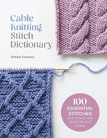 Cable Knitting Stitch Dictionary 1446312852 Book Cover