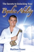 The Secrets to Unlocking Your Psychic Ability 0615959652 Book Cover