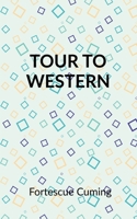 Cuming's Tour to the Western Country: (1807-1809) by Fortescue Cuming B0DNZKK1YH Book Cover